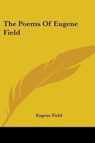 The Poems of Eugene Field