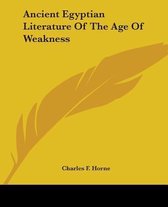 Ancient Egyptian Literature of the Age of Weakness