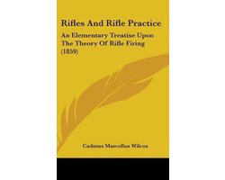Rifles And Rifle Practice