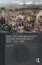 War, Culture and Society in Early Modern South Asia, 1740-1849