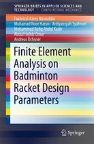 SpringerBriefs in Applied Sciences and Technology - Finite Element Analysis on Badminton Racket Design Parameters