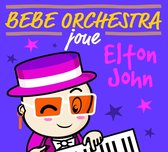 Bebe Orchestra Joue Elton