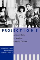 Imperial Projections - Ancient Rome in Modern Popular Culture
