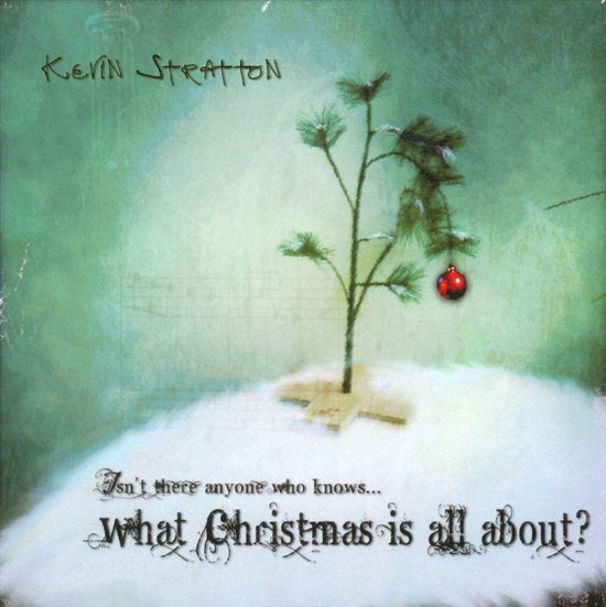 Isn't There Anyone Who Knows...What Christmas Is All About?, Kevin