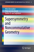 SpringerBriefs in Mathematical Physics 9 - Supersymmetry and Noncommutative Geometry