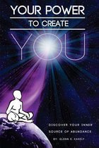 Your Power To Create You