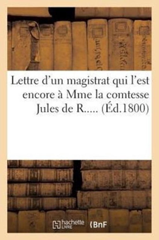 Foto: Lettre d un magistrat qui l est encore a mme la comtesse jules de r ed 1800 