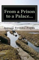 From a Prison to a Palace
