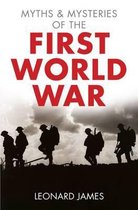 Myths and Mysteries of the First World War