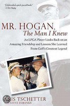 Mr. Hogan, the Man I Knew
