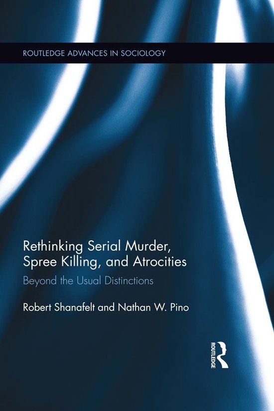 Rethinking Serial Murder, Spree Killing, and Atrocities - cover