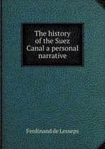 The history of the Suez Canal a personal narrative