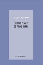 Essais Art et Lettres - L'ombre pensive de Franz Kafka