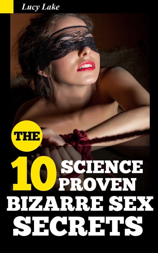 10 Science Proven Bizarre Sex Secrets - cover