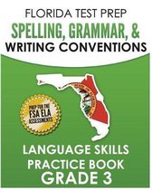 FLORIDA TEST PREP Spelling, Grammar, & Writing Conventions Grade 3