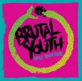 Brutal Youth - Spill Your Guts (LP)