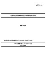 Army Techniques Publication ATP 4-14 Expeditionary Railway Center Operations May 2014