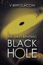 The Mind-Bending Black Hole