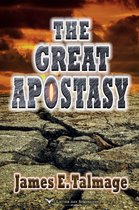 James E. Talmage 2 - The Great Apostasy