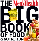 Men's Health - The Men's Health Big Book of Food & Nutrition