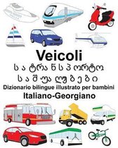 Italiano-Georgiano Veicoli Dizionario Bilingue Illustrato Per Bambini