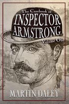 Inspector Armstrong 1 - The Casebook of Inspector Armstrong - Volume 1