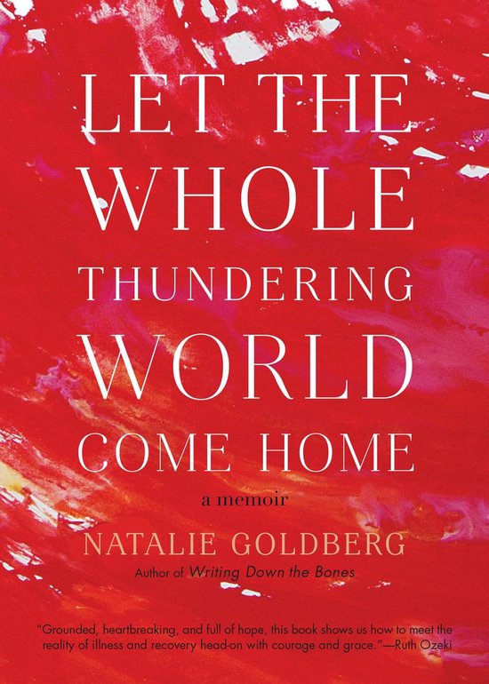 Let the Whole Thundering World Come Home: A Memoir - cover