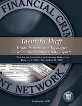 Identity Theft Trends, Patterns, and Typologies Based on Suspicious Activity Reports