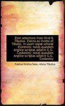 Eton Selections from Ovid & Tibullus. Electa Ex Ovidio Et Tibullo, in Usum Regi Schol Etonensis