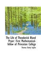 The Life of Theodorick Bland Pryor