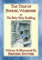 The Tales of Peter Rabbit & Friends 13 - THE TALE OF SAMUEL WHISKERS or The Roly-Poly Pudding