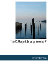 The Cottage Library, Volume V