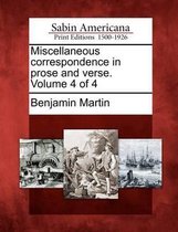 Miscellaneous Correspondence in Prose and Verse. Volume 4 of 4