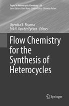 Topics in Heterocyclic Chemistry- Flow Chemistry for the Synthesis of Heterocycles