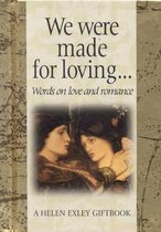 We Were Made for Loving