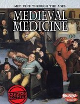 Medieval Medicine (Medicine Through the Ages)