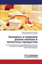 Belarus' I Mirovoy Rynok Moloka I Molochnykh Produktov