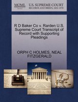 R D Baker Co V. Rarden U.S. Supreme Court Transcript of Record with Supporting Pleadings