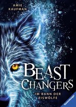 Beast Changers 1 - Beast Changers, Band 1: Im Bann der Eiswölfe