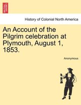 An Account of the Pilgrim Celebration at Plymouth, August 1, 1853.