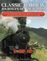 Classic Railway Journeys Of The World