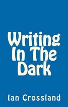 Writing in the Dark