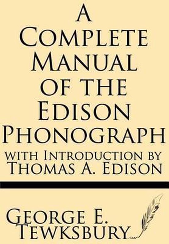 A Complete Manual of the Edison Phonograph with Introduction ... - cover