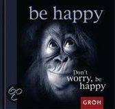 Dont worry, be happy. Miniausgabe