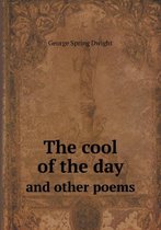 The cool of the day and other poems