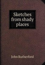 Sketches from shady places