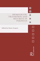 Asian Security Studies - Democratic Transition and Security in Pakistan