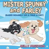 Mister Spunky and Farley