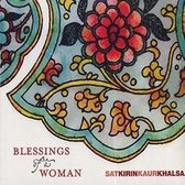Blessings of a Woman - Satkirin Kaur Khalsa
