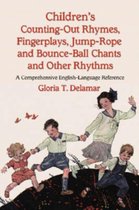 Children's Counting-out Rhymes, Fingerplays, Jump-rope and Bounce-ball Chants and Other Rhythms